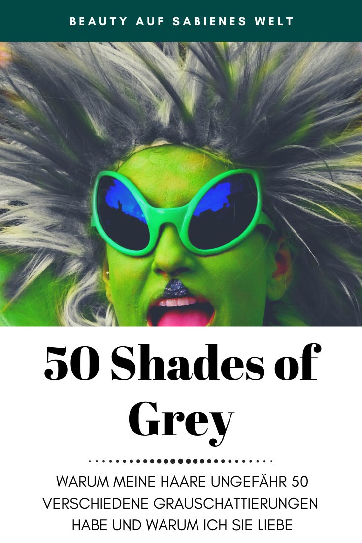 My 50 Shades of Grey - Und ich wie lernte, meine grauen Haare endlich zu akzeptieren