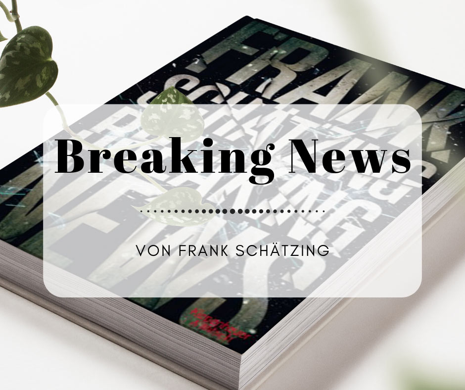 Breaking News - Ein spannender Roman vor dem Hintergrund des Nahostkriegs von Frank Schätzing