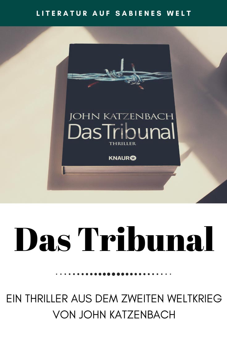 Ein sehr spannender und außergewöhnlicher Thriller vor den Geschehnissen im Zweiten Weltkrieg: Das Tribunal von John Katzenbach