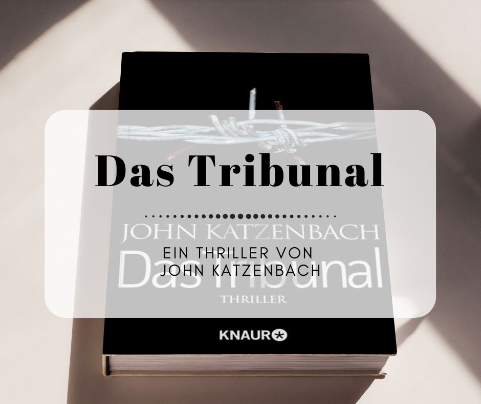 Das Tribunal - Der neueste Thriller von John Katzenbach