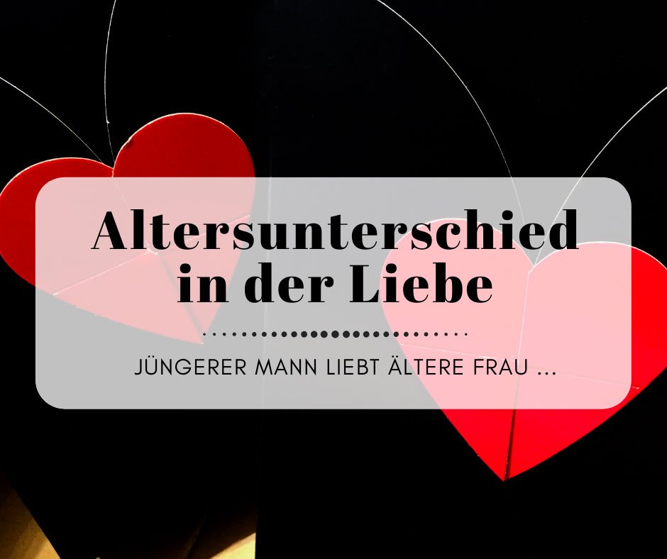 Altersunterschied in der Liebe: Wenn die Frau älter als der Mann ist