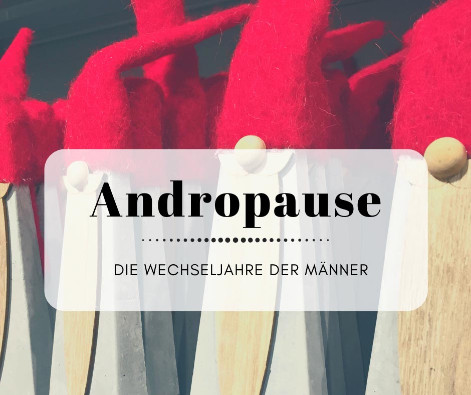 Andropause – Die Wechseljahre der Männer. 