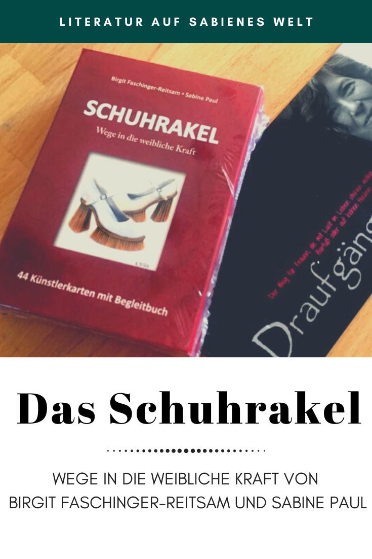 Schuhrakel - Wege in die weibliche Kraft von Birgit Faschinger-Reitsam und Sabine Paul