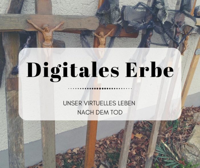 Digitales Erbe - Unser virtuelles Weiterleben nach dem Tod