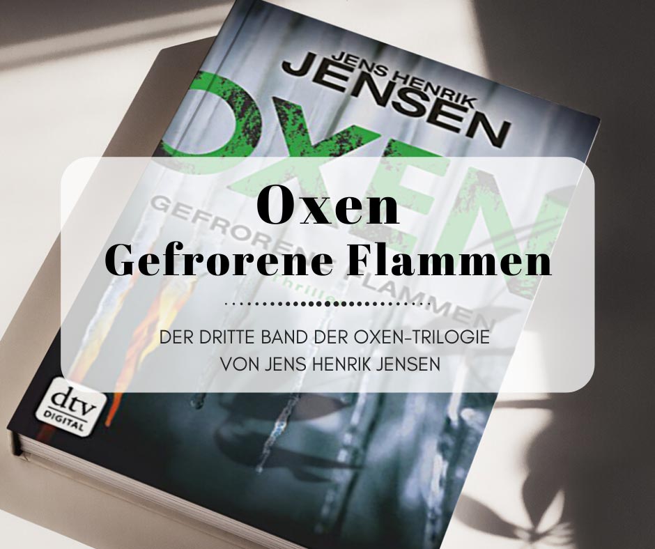 Oxen 3 - Gefrorene Flammen von Jens Henrik Jensen (Danehof-Trilogie)