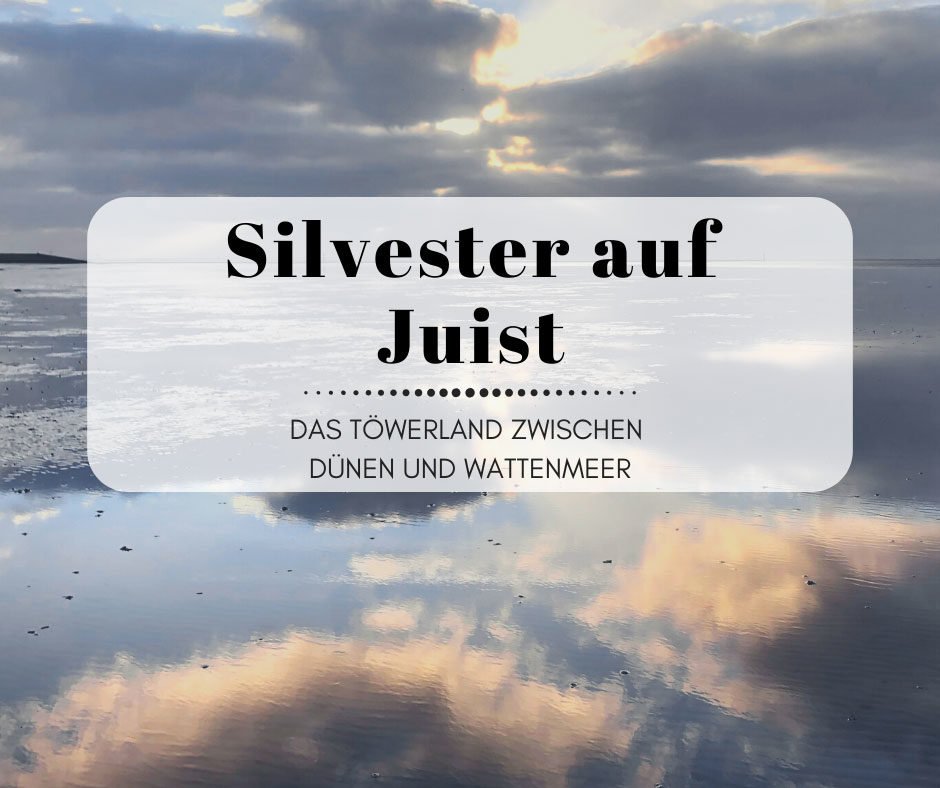 Silvester auf Juist ♥ Das Töwerland zwischen Wattenmeer und Dünen