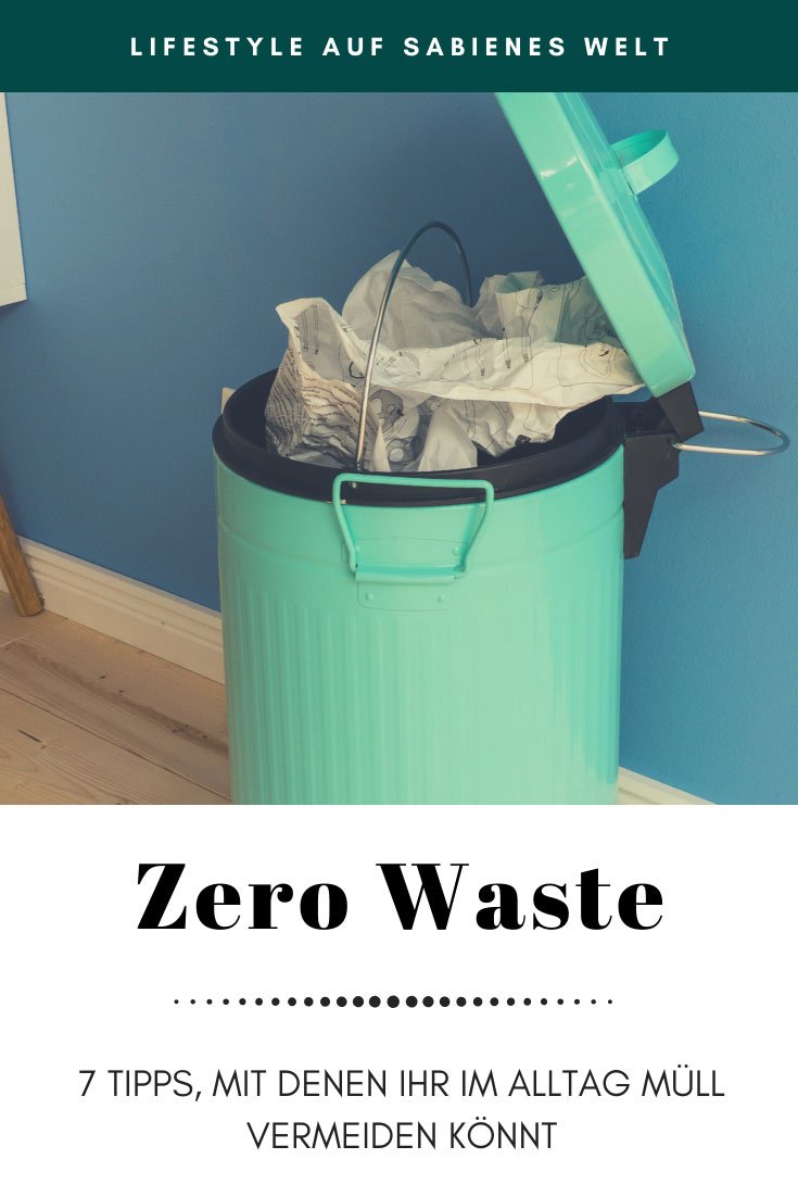 Mit diesen alltagstauglichen Tipps kommt ihr der Idee von Zero Waste, also Müllvermeidung, wo immer es geht, ein wenig näher