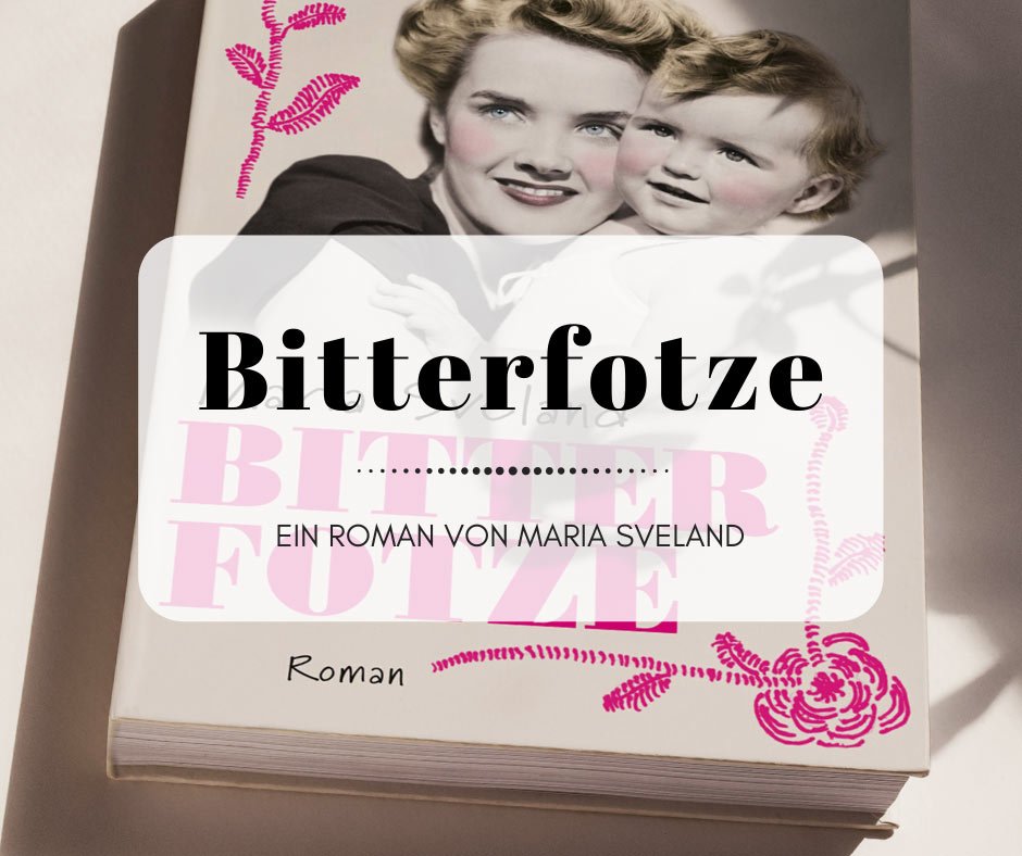 Bitterfotze - Ein wütender Roman von Maria Sveland