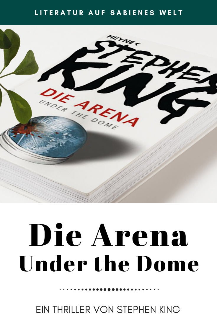 Die Arena - Vielleicht eines der besten Bücher von Stephen King