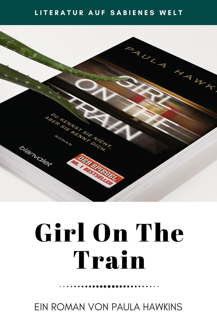 Für alle, die spannende Romane mögen ist dies das Knallerbuch: Girl On The Train von Paula Hawkins