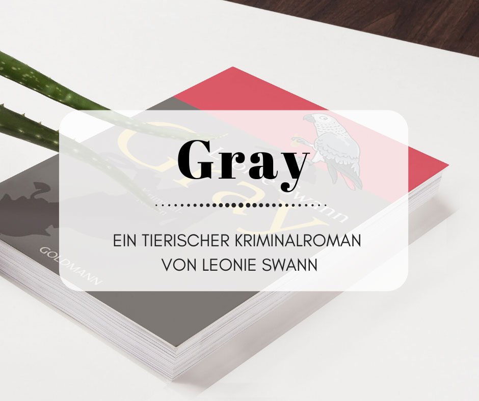 Gray - Ein tierischer Krimi mit "Bad Romance" von Leonie Swann