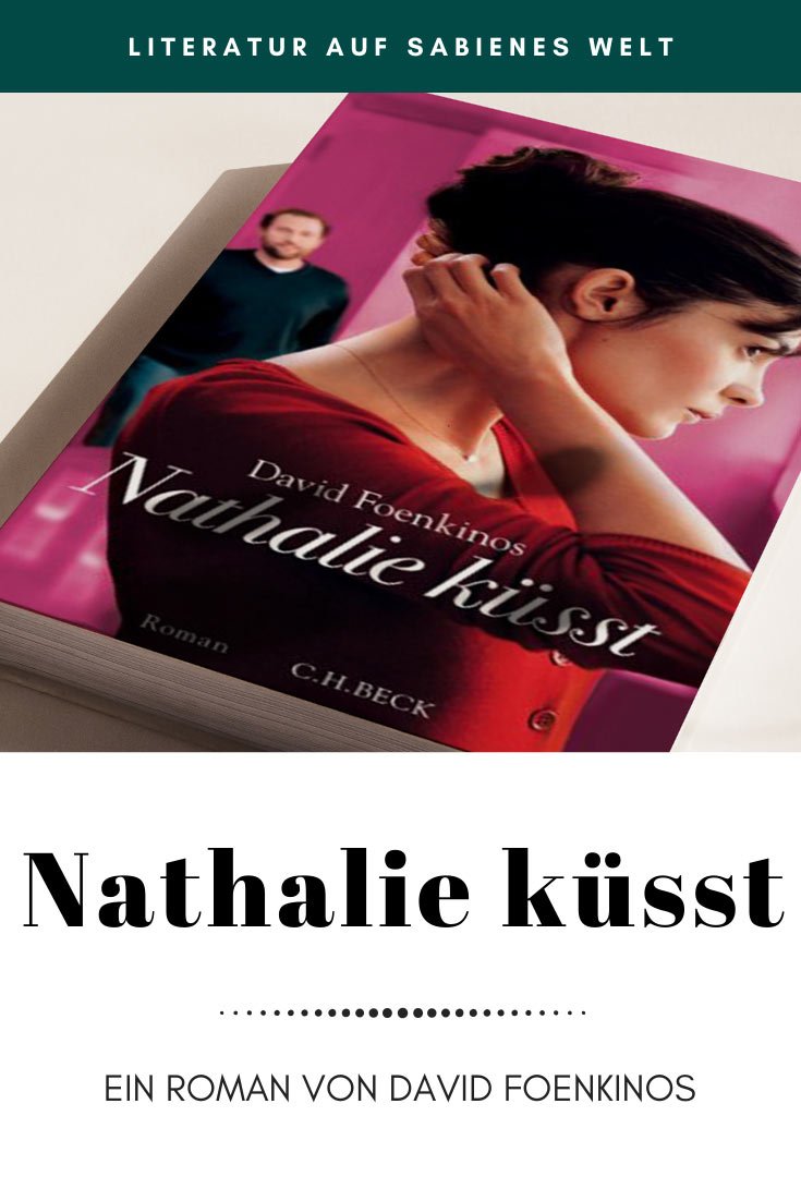 Tragisch und zart zugleich: Der Liebesroman "Nathalie küsst" von David Foenkinos