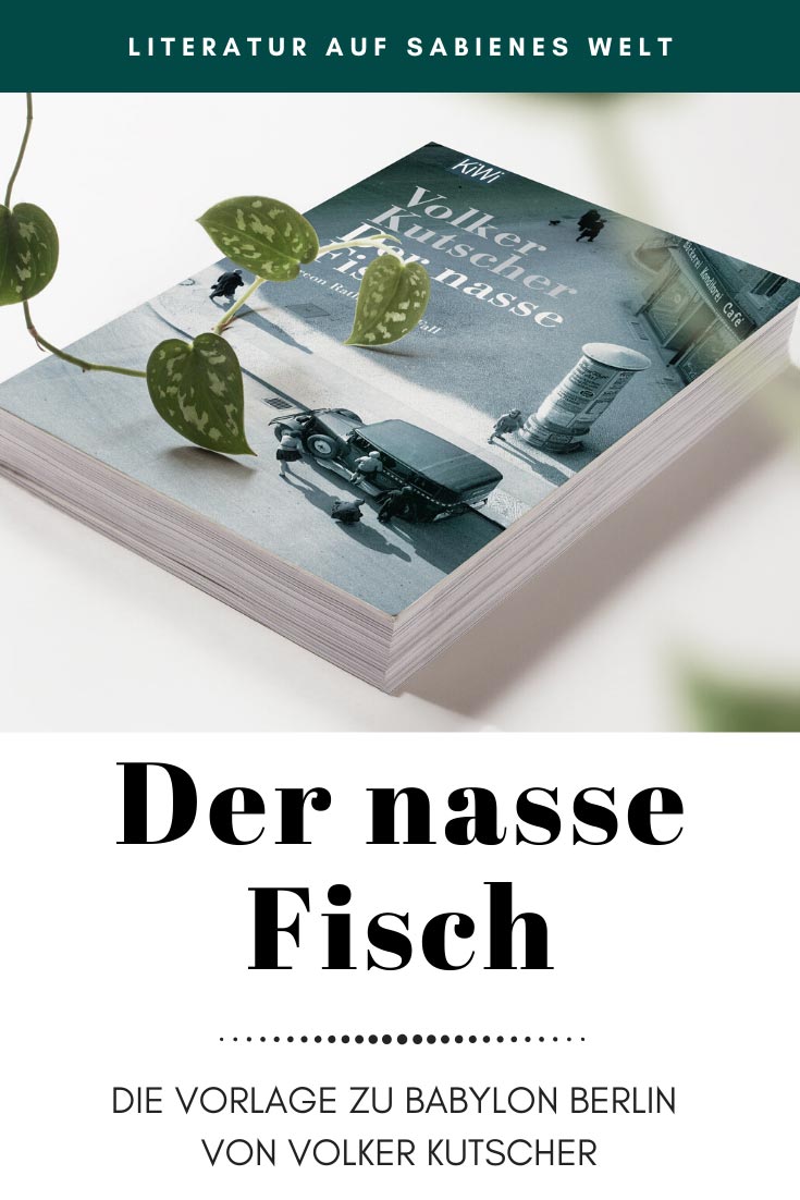 Die Buchvorlage für ARD-Serie "Babylon Berlin": Der nasse Fisch von Volker Kutscher ist interessanter, als die Verfilmung. Logisch, oder?