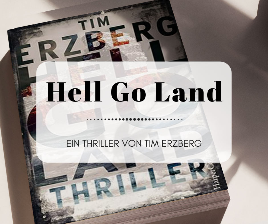 Hell-Go-Land - Ein Anna-Krüger-Thriller von Tim Erzberg