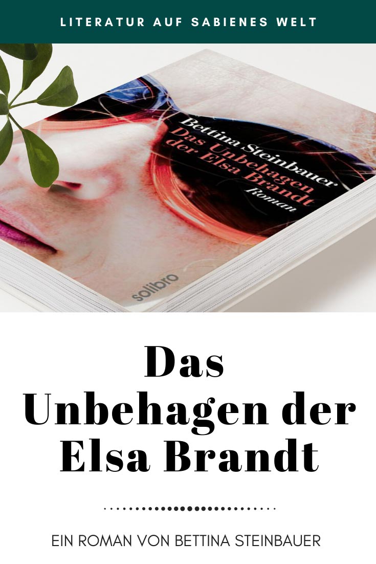 Eine Frau auf der Suche nach dem Sinn des Lebens - Das Unbehagen der Elsa Brandt von Bettina Steinbauer