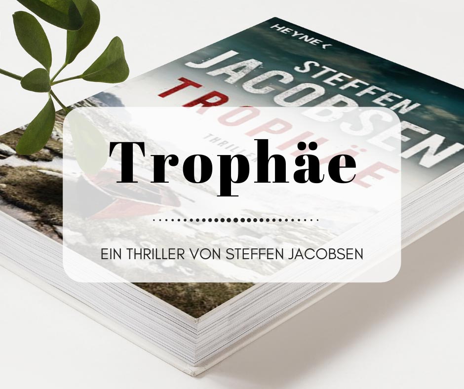 Trophäe - Ein Thriller aus Dänemark von Steffen Jacobsen
