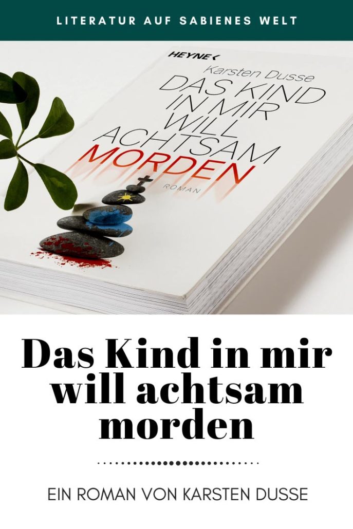 Der zweite Band von Erfolgsautor Karsten Dusse "Das Kind in mir will achtsam morden" und warum dieser Roman wirklich lesenswert ist.