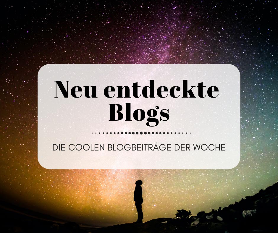 Neu entdeckte Blogs bei den Coolen Blogbeiträgen der Woche