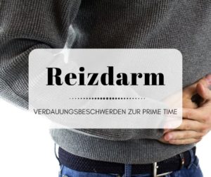 Reizdarm - Die Verdauungsbeschwerden zur Prime Time