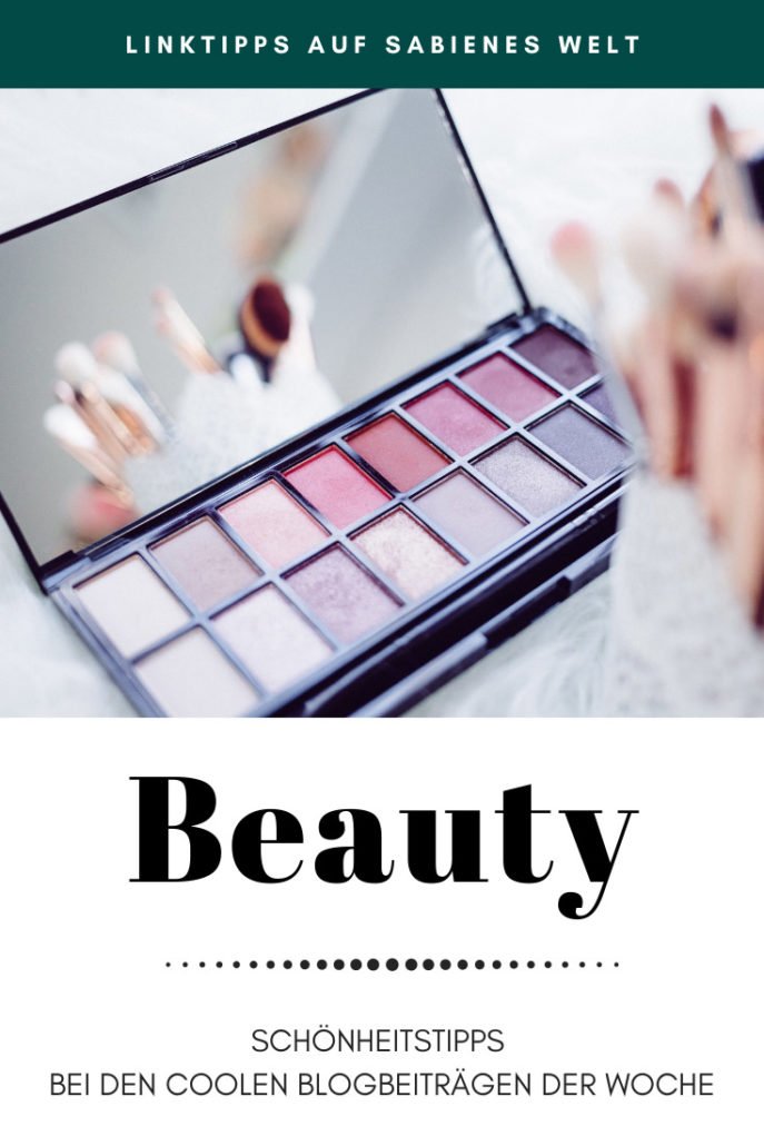 Diese Schönheitstipps haben andere Blogger für euch ! Schaut einfach mal nach
