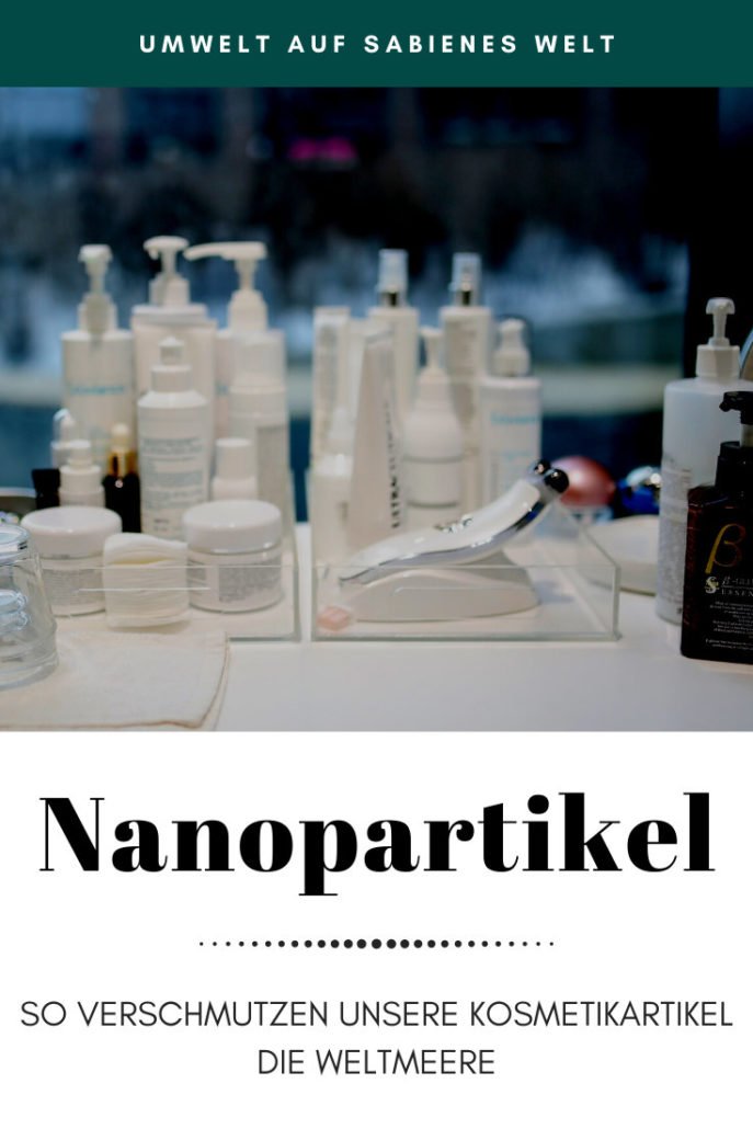 So verschmutzen Nanopartikel in Kosmetika unsere Weltmeere