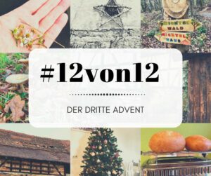 Der dritte Advent - Die #12von12 im Dezember