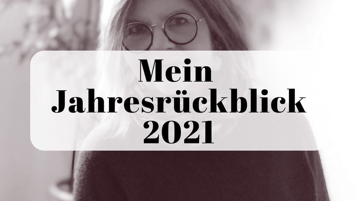 Der gigantische Jahresrückblick 2021 exklusiv auf Sabienes Welt!