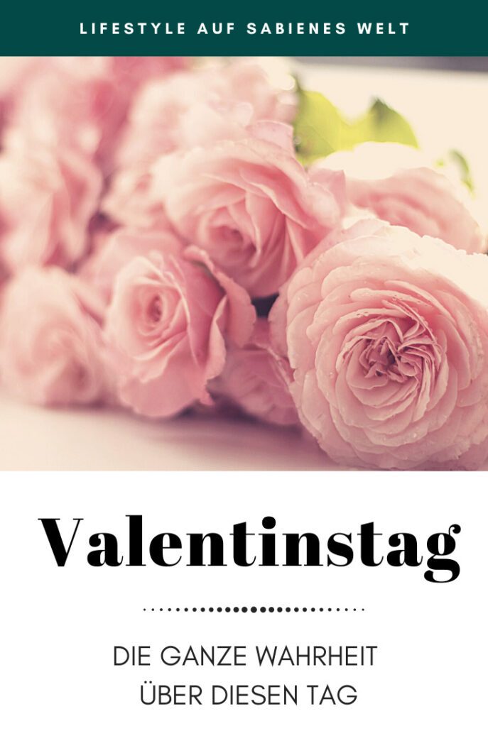 Valentinstag - Die ganze Wahrheit über diesen Tag!