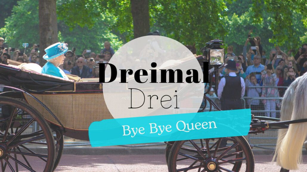 Bye Bye Queen - Dreimaldrei live aus dem Buckingham Palace
